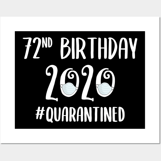 72nd Birthday 2020 Quarantined Wall Art by quaranteen